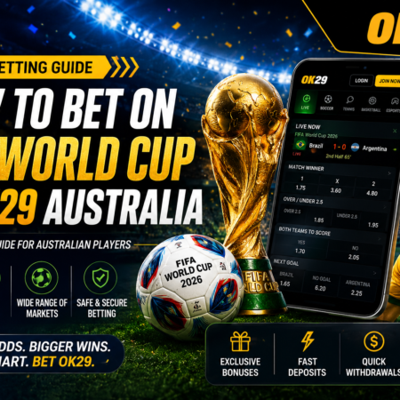 How to Bet on FIFA World Cup at OK29 Australia – Complete Guide for Australian Players
