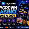 SkyCrown Casino Australia Review 2026 – Bonuses, Pokies & Player Experience